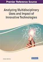 Analyzing Multidisciplinary Uses and Impact of Innovative Technologies 