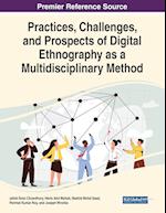 Practices, Challenges, and Prospects of Digital Ethnography as a Multidisciplinary Method