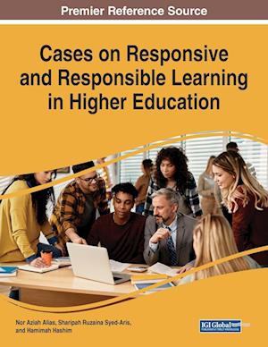 Cases on Responsive and Responsible Learning in Higher Education