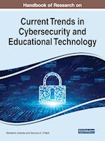 Handbook of Research on Current Trends in Cybersecurity and Educational Technology 