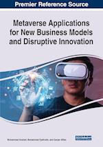 Metaverse Applications for New Business Models and Disruptive Innovation 