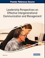 Leadership Perspectives on Effective Intergenerational Communication and Management 