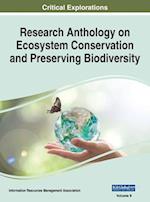 Research Anthology on Ecosystem Conservation and Preserving Biodiversity, VOL 2