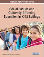 Social Justice and Culturally-Affirming Education in K-12 Settings 