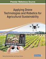 Applying Drone Technologies and Robotics for Agricultural Sustainability 