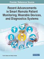 Recent Advancements in Smart Remote Patient Monitoring, Wearable Devices, and Diagnostics Systems 