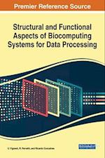 Structural and Functional Aspects of Biocomputing Systems for Data Processing 