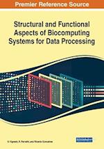 Structural and Functional Aspects of Biocomputing Systems for Data Processing 