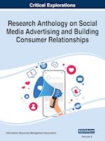 Research Anthology on Social Media Advertising and Building Consumer Relationships, VOL 2