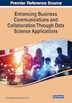 Enhancing Business Communications and Collaboration Through Data Science Applications 