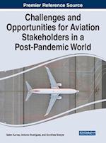Challenges and Opportunities for Aviation Stakeholders in a Post-Pandemic World 