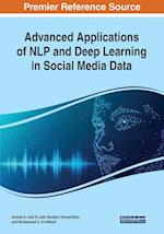 Advanced Applications of NLP and Deep Learning in Social Media Data 