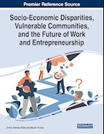 Socio-Economic Disparities, Vulnerable Communities, and the Future of Work and Entrepreneurship 