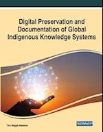 Digital Preservation and Documentation of Global Indigenous Knowledge Systems
