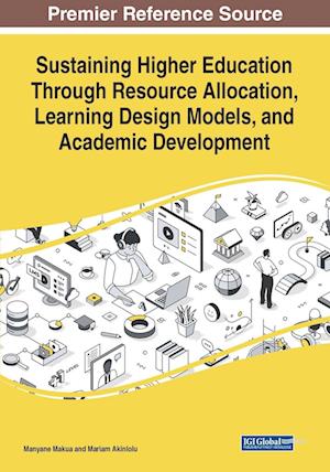 Sustaining Higher Education Through Resource Allocation, Learning Design Models, and Academic Development