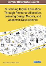 Sustaining Higher Education Through Resource Allocation, Learning Design Models, and Academic Development 