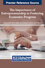 The Importance of Entrepreneurship in Fostering Economic Progress 