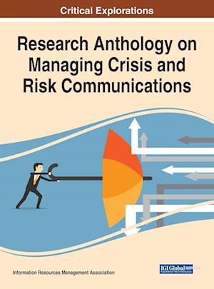 Research Anthology on Managing Crisis and Risk Communications