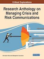 Research Anthology on Managing Crisis and Risk Communications 