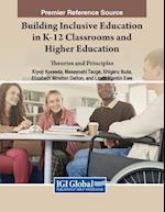 Building Inclusive Education in K-12 Classrooms and Higher Education