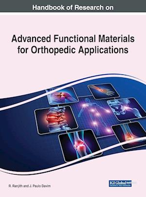 Handbook of Research on Advanced Functional Materials for Orthopedic Applications