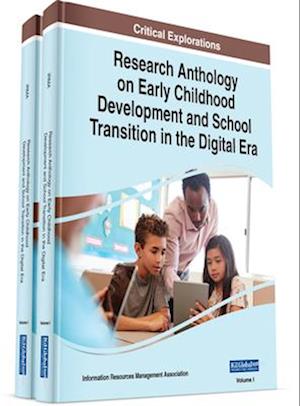 Research Anthology on Early Childhood Development and School Transition in the Digital Era