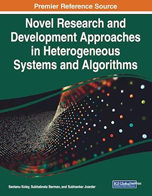 Novel Research and Development Approaches in Heterogeneous Systems and Algorithms