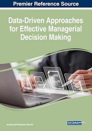 Data-Driven Approaches for Effective Managerial Decision Making