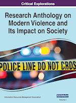 Research Anthology on Modern Violence and Its Impact on Society, VOL 1 