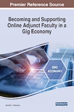 Becoming and Supporting Online Adjunct Faculty in a Gig Economy 