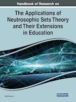 Handbook of Research on the Applications of Neutrosophic Sets Theory and Their Extensions in Education 