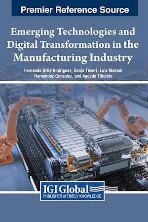 Emerging Technologies and Digital Transformation in the Manufacturing Industry