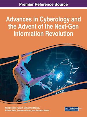 Advances in Cyberology and the Advent of the Next-Gen Information Revolution