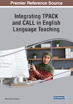 Integrating TPACK and CALL in English Language Teaching 