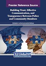 Building Trust, Effective Communication, and Transparency Between Police and Community Members