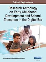Research Anthology on Early Childhood Development and School Transition in the Digital Era, VOL 1 