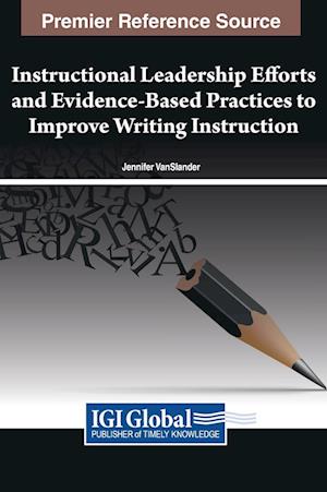 Instructional Leadership Efforts and Evidence-Based Practices to Improve Writing Instruction