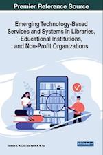 Emerging Technology-Based Services and Systems in Libraries, Educational Institutions, and Non-Profit Organizations 