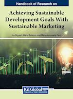 Handbook of Research on Achieving Sustainable Development Goals With Sustainable Marketing 