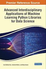 Advanced Interdisciplinary Applications of Machine Learning Python Libraries for Data Science