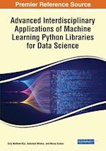 Advanced Interdisciplinary Applications of Machine Learning Python Libraries for Data Science