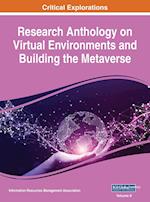 Research Anthology on Virtual Environments and Building the Metaverse, VOL 2 