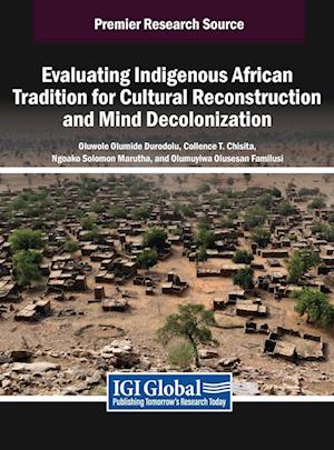 Evaluating Indigenous African Tradition for Cultural Reconstruction and Mind Decolonization