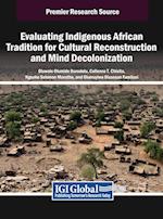 Evaluating Indigenous African Tradition for Cultural Reconstruction and Mind Decolonization