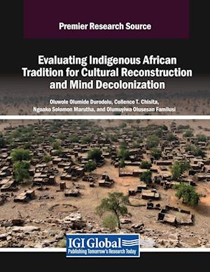 Evaluating Indigenous African Tradition for Cultural Reconstruction and Mind Decolonization