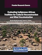 Evaluating Indigenous African Tradition for Cultural Reconstruction and Mind Decolonization