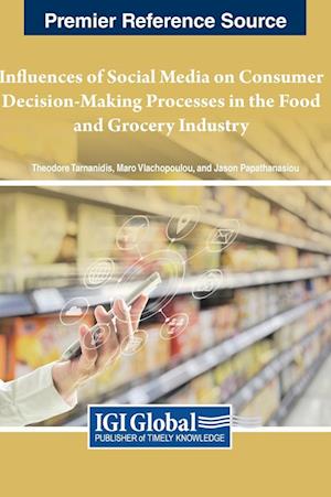 Influences of Social Media on Consumer Decision-Making Processes in the Food and Grocery Industry