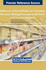 Influences of Social Media on Consumer Decision-Making Processes in the Food and Grocery Industry 