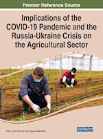 Implications of the COVID-19 Pandemic and the Russia-Ukraine Crisis on the Agricultural Sector 