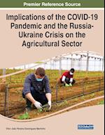 Implications of the COVID-19 Pandemic and the Russia-Ukraine Crisis on the Agricultural Sector 